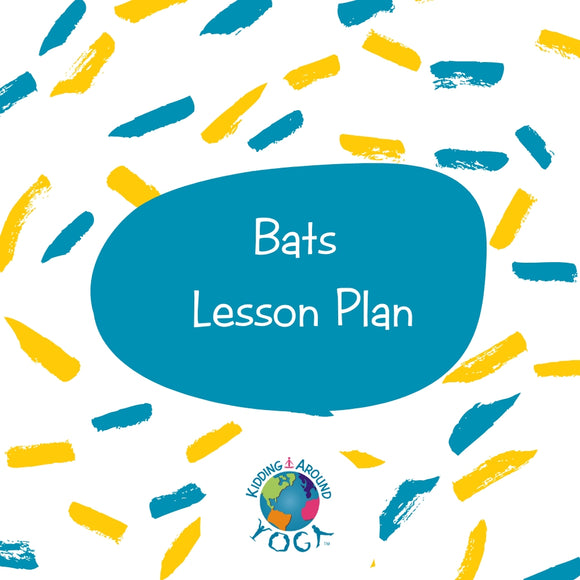 Bat Lesson Plan Bats Lesson Plan – Kidding Around Yoga Shop