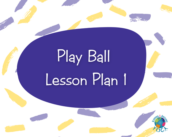 Play Ball Lesson Plan 1 (Non KAY Teachers)