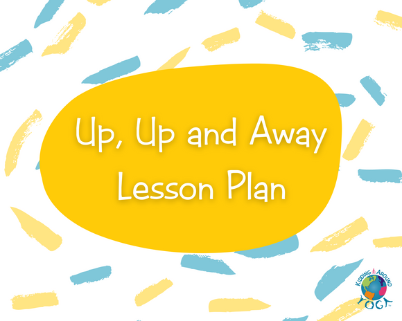 Up, Up and Away Lesson Plan (Non KAY Teachers)